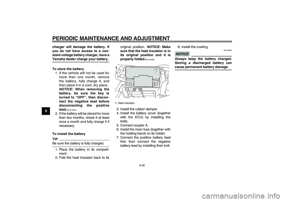 YAMAHA VMAX 2009 Manual PDF
PERIODIC MAINTENANCE AND ADJUSTMENT
6-30
1
2
3
4
5
6
7
8
9charger will damage the battery. If
you do not have access to a con-
stant-voltage battery charger, have a
Yamaha dealer charge your bat YAMAHA VMAX 2009 Manual PDF
PERIODIC MAINTENANCE AND ADJUSTMENT
6-30
1
2
3
4
5
6
7
8
9charger will damage the battery. If
you do not have access to a con-
stant-voltage battery charger, have a
Yamaha dealer charge your bat