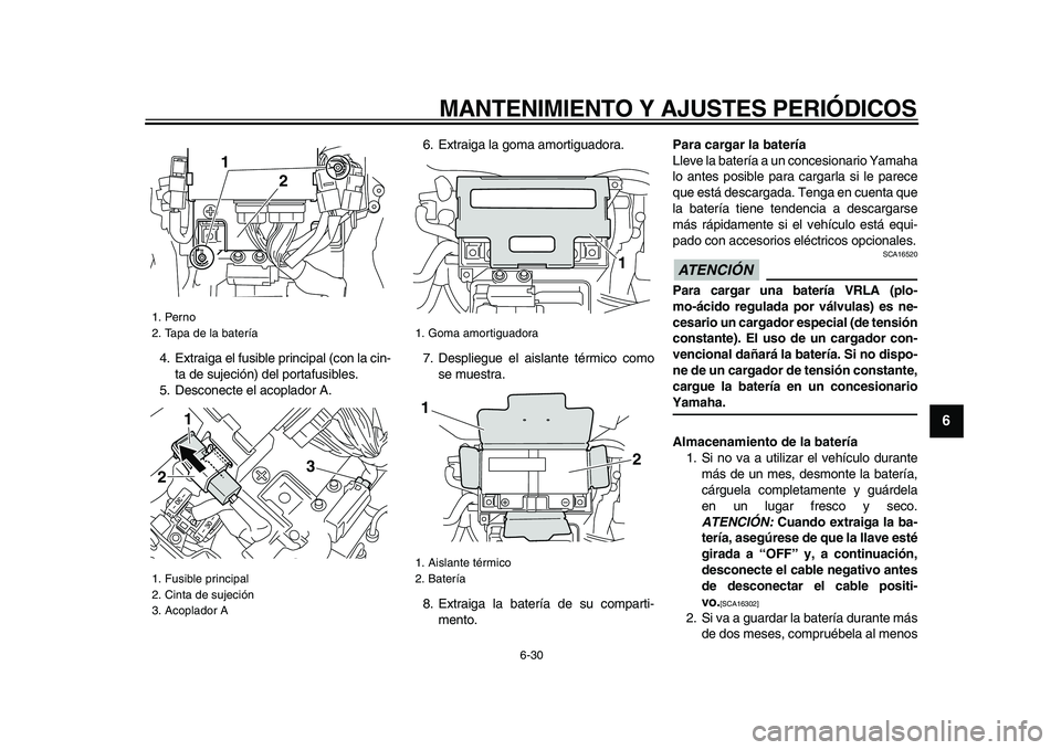 YAMAHA VMAX 2009 Manuale de Empleo (in Spanish)
MANTENIMIENTO Y AJUSTES PERIÓDICOS
6-30
2
3
4
5
67
8
9
4. Extraiga el fusible principal (con la cin-
ta de sujeción) del portafusibles.
5. Desconecte el acoplador A.6. Extraiga la goma amortig YAMAHA VMAX 2009 Manuale de Empleo (in Spanish)
MANTENIMIENTO Y AJUSTES PERIÓDICOS
6-30
2
3
4
5
67
8
9
4. Extraiga el fusible principal (con la cin-
ta de sujeción) del portafusibles.
5. Desconecte el acoplador A.6. Extraiga la goma amortig