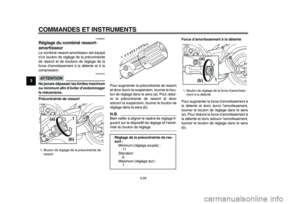 YAMAHA VMAX 2009  Notices Demploi (in French)  
COMMANDES ET INSTRUMENTS 
3-26 
1
2
3
4
5
6
7
8
9
 
FAU46491 
Réglage du combiné ressort-
amortisseur  
Le combiné ressort-amortisseur est équipé
d’un bouton de réglage de la précontrainte
