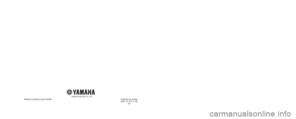 YAMAHA VMAX 2001 Owners Manual 3LR-28199-E3PRINTED IN JAPAN
2000 · 10 - 0.3 ´ 1 CR
(E) PRINTED ON RECYCLED PAPER
YAMAHA MOTOR CO., LTD.
OWNER’S MANUAL
VMX12 YAMAHA VMAX 2001 Owners Manual 3LR-28199-E3PRINTED IN JAPAN
2000 · 10 - 0.3 ´ 1 CR
(E) PRINTED ON RECYCLED PAPER
YAMAHA MOTOR CO., LTD.
OWNER’S MANUAL
VMX12