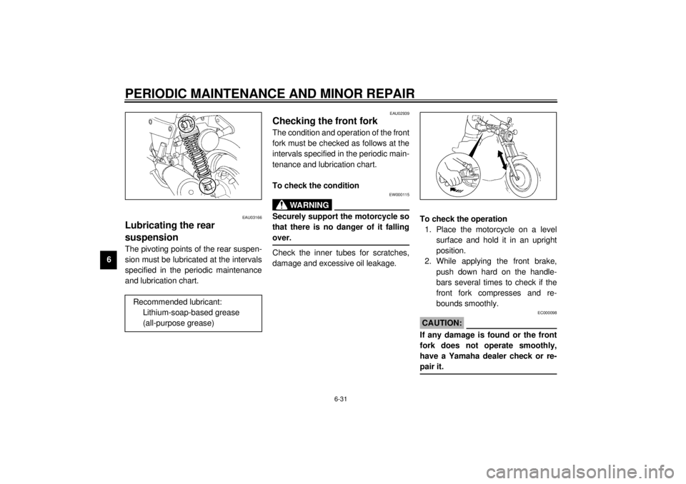 YAMAHA VMAX 2001 Manual PDF PERIODIC MAINTENANCE AND MINOR REPAIR
6-31
6
EAU03166
Lubricating the rear
suspension The pivoting points of the rear suspen-
sion must be lubricated at the intervals
specified in the periodic mainte YAMAHA VMAX 2001 Manual PDF PERIODIC MAINTENANCE AND MINOR REPAIR
6-31
6
EAU03166
Lubricating the rear
suspension The pivoting points of the rear suspen-
sion must be lubricated at the intervals
specified in the periodic mainte