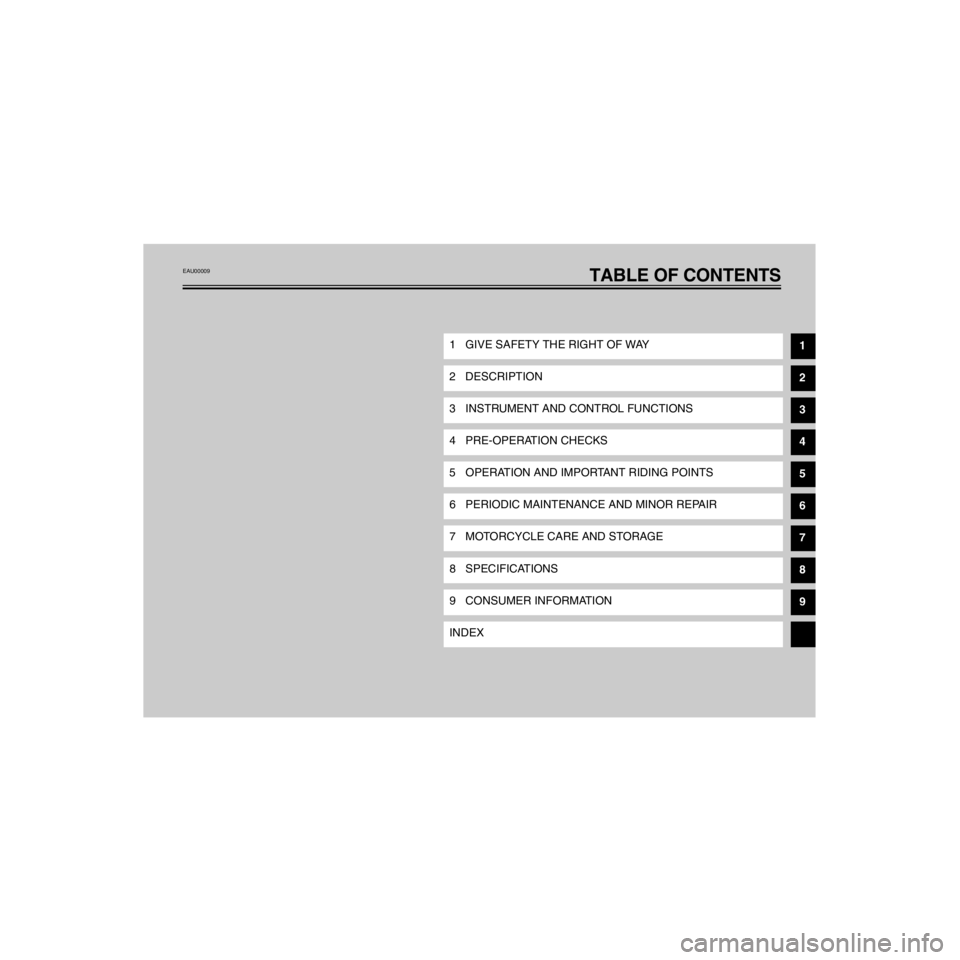 YAMAHA VMAX 1999  Owners Manual &"6ïïïïæ
3
5"#-&ÿ0ÿ$0/5&/54
ðIPNFð*NBJðJNBJ@EBUBð")çïçè@7.9îíò&íð&OHMJTIð&ò50$ñGSBNF
î (*7&ÿ4"&5:ÿ5)&ÿ3*()5ÿ0ÿ8":
í %&4$3*15*0/
ì */4536.&/5ÿ"/%ÿ$0/530-ÿ6/$5*0/4
