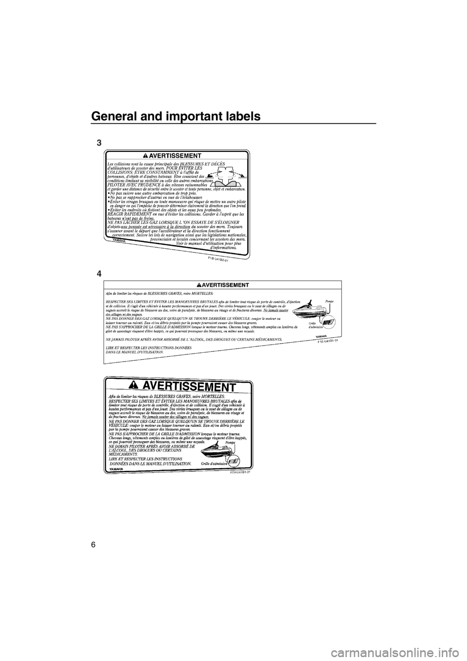YAMAHA VX 2013 User Guide General and important labels
6
3
4
UF2P70E0.book Page 6 Tuesday, July 31, 2012 1:48 PM YAMAHA VX 2013 User Guide General and important labels
6
3
4
UF2P70E0.book Page 6 Tuesday, July 31, 2012 1:48 PM