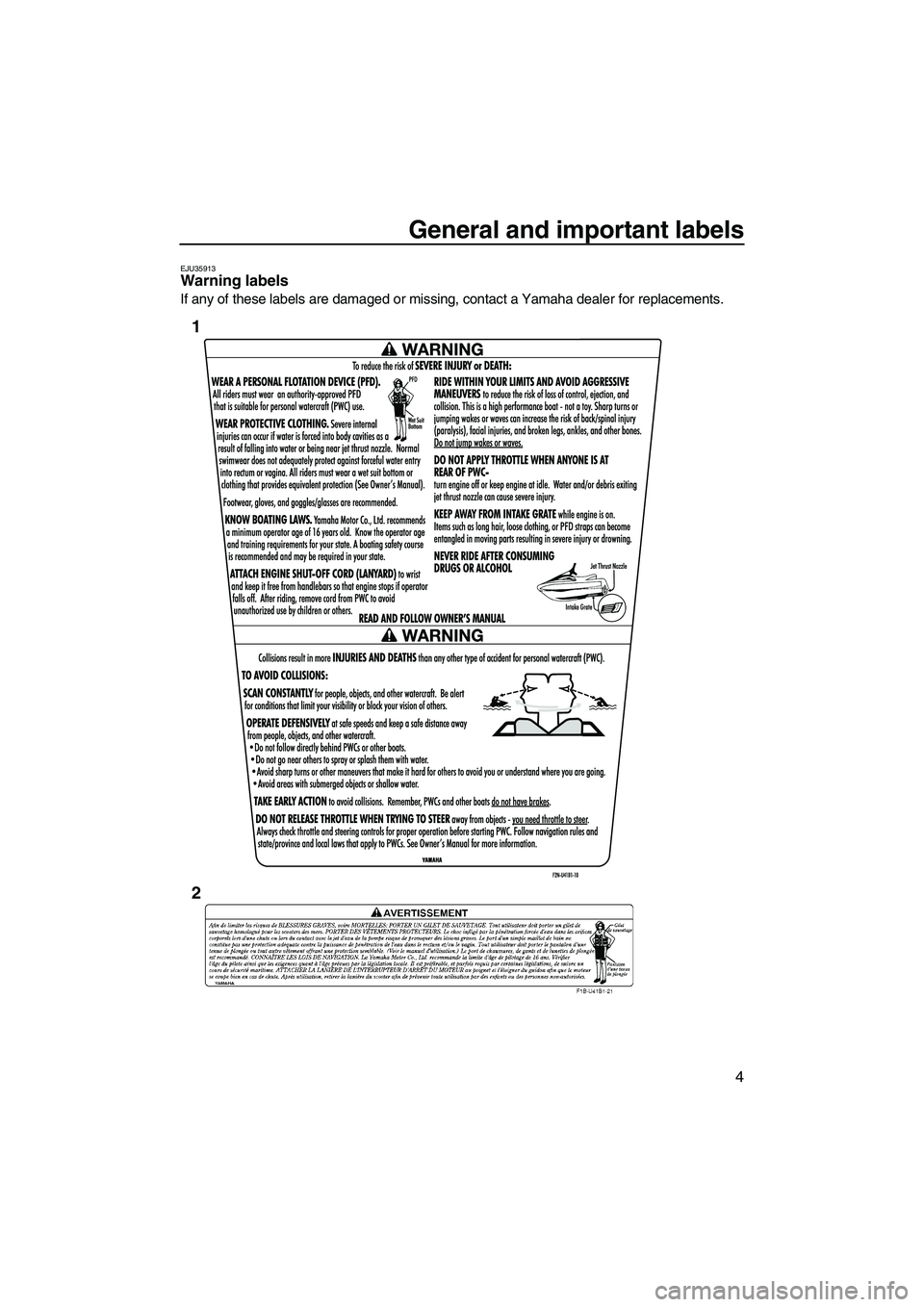 YAMAHA VX SPORT 2010 User Guide General and important labels
4
EJU35913Warning labels 
If any of these labels are damaged or missing, contact a Yamaha dealer for replacements.
1
2
UF2N70E0.book  Page 4  Tuesday, October 6, 2009  9:5