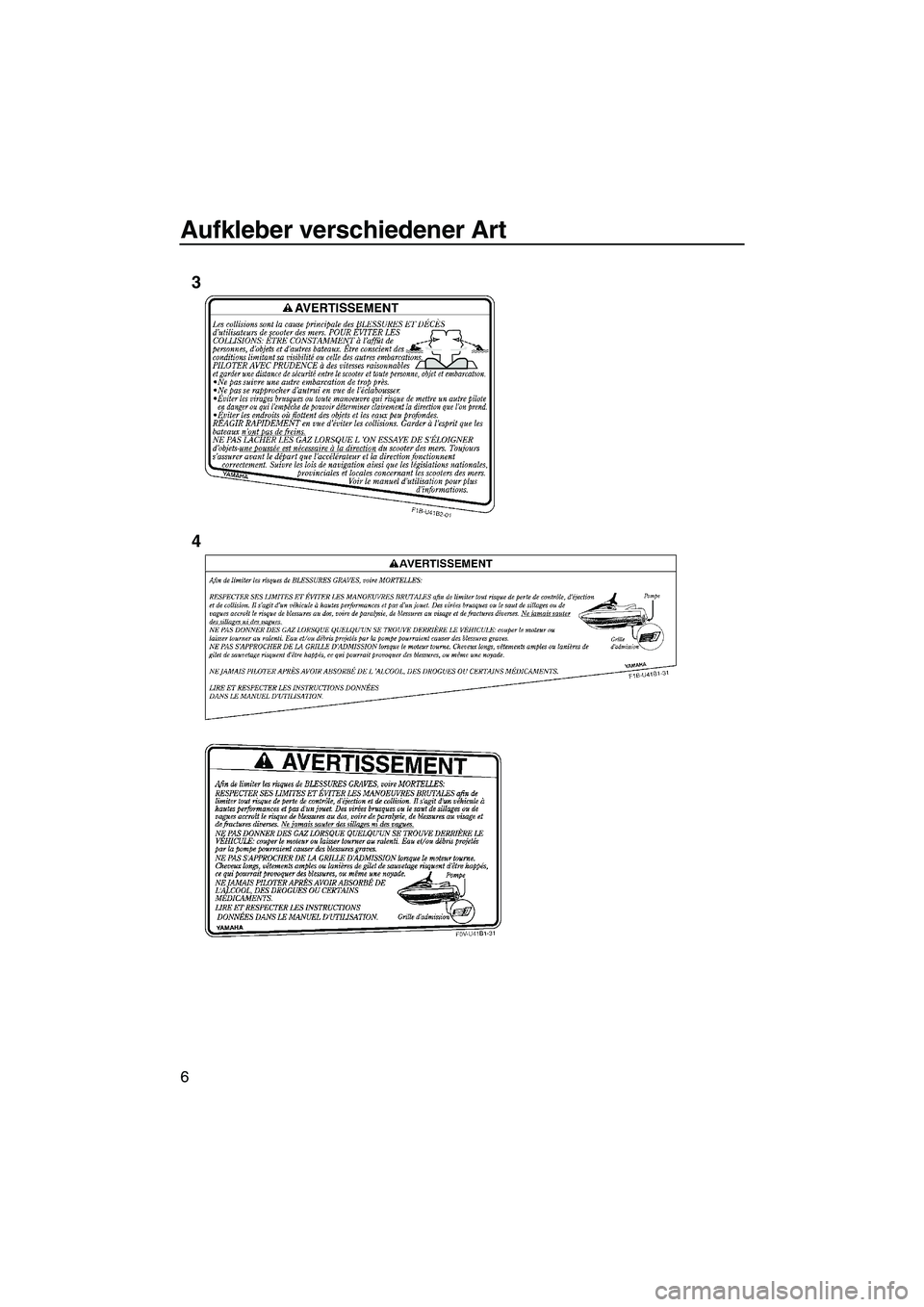 YAMAHA VX 2010  Betriebsanleitungen (in German) Aufkleber verschiedener Art
6
3
4
UF2N70G0.book  Page 6  Wednesday, October 14, 2009  4:27 PM 