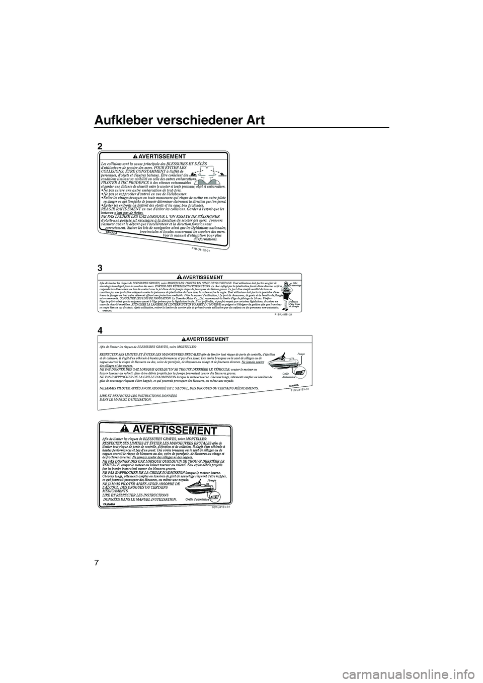YAMAHA VX DELUXE 2007  Betriebsanleitungen (in German) Aufkleber verschiedener Art
7
UF1K72G0.book  Page 7  Thursday, August 3, 2006  10:08 AM 