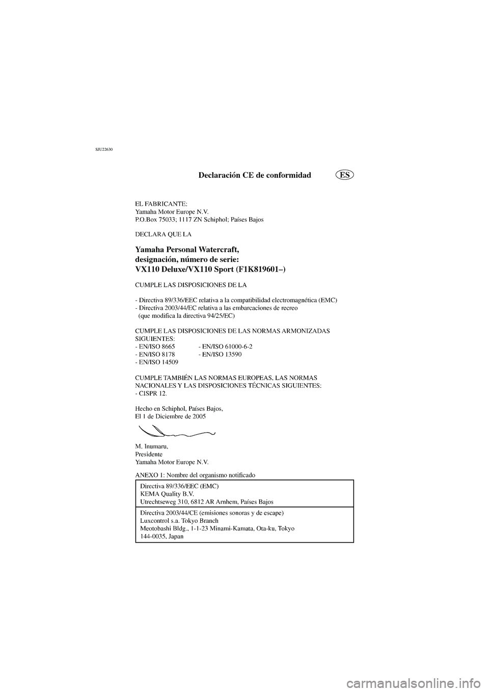 YAMAHA VX CRUISER 2006 Manuale de Empleo (in Spanish) SJU22630
EC06-1KS
A_F1K80.book Page 1 Monday, October 24, 2005 3:49 PM YAMAHA VX CRUISER 2006 Manuale de Empleo (in Spanish) SJU22630
EC06-1KS
A_F1K80.book Page 1 Monday, October 24, 2005 3:49 PM