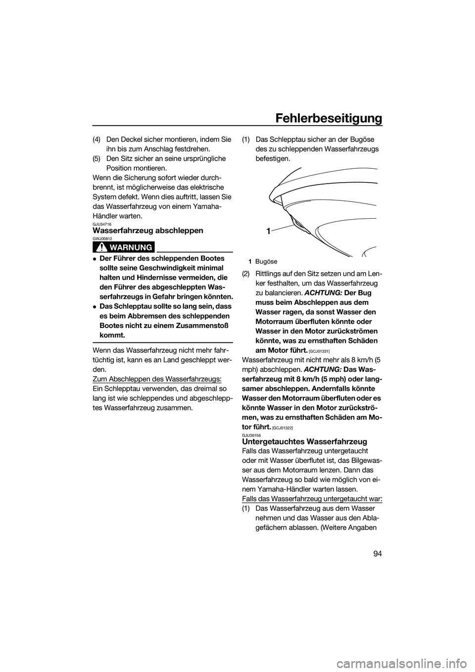 YAMAHA VX CRUISER 2014 Betriebsanleitungen (in German) Fehlerbeseitigung
94
(4) Den Deckel sicher montieren, indem Sie ihn bis zum Anschlag festdrehen.
(5) Den Sitz sicher an seine ursprüngliche Position montieren.
Wenn die Sicherung sofort wieder durch YAMAHA VX CRUISER 2014 Betriebsanleitungen (in German) Fehlerbeseitigung
94
(4) Den Deckel sicher montieren, indem Sie ihn bis zum Anschlag festdrehen.
(5) Den Sitz sicher an seine ursprüngliche Position montieren.
Wenn die Sicherung sofort wieder durch