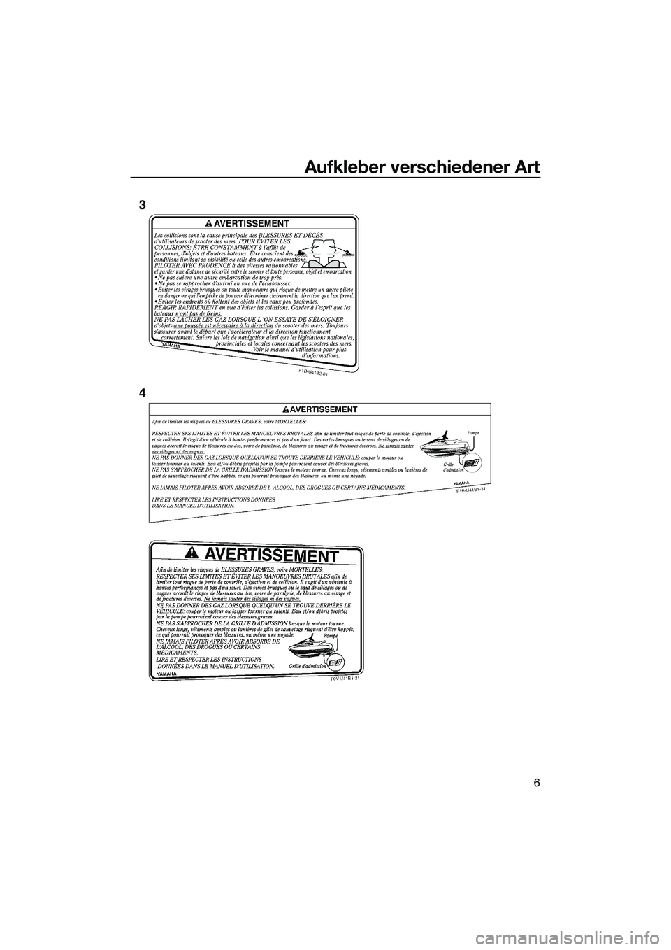 YAMAHA VX CRUISER 2014 Betriebsanleitungen (in German) Aufkleber verschiedener Art
6
3
4
UF2P71G0.book Page 6 Wednesday, July 10, 2013 6:08 PM YAMAHA VX CRUISER 2014 Betriebsanleitungen (in German) Aufkleber verschiedener Art
6
3
4
UF2P71G0.book Page 6 Wednesday, July 10, 2013 6:08 PM