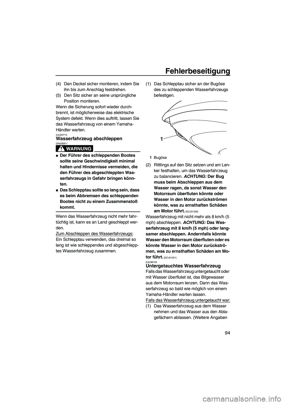 YAMAHA VX SPORT 2013 Betriebsanleitungen (in German) Fehlerbeseitigung
94
(4) Den Deckel sicher montieren, indem Sie ihn bis zum Anschlag festdrehen.
(5) Den Sitz sicher an seine ursprüngliche Position montieren.
Wenn die Sicherung sofort wieder durch YAMAHA VX SPORT 2013 Betriebsanleitungen (in German) Fehlerbeseitigung
94
(4) Den Deckel sicher montieren, indem Sie ihn bis zum Anschlag festdrehen.
(5) Den Sitz sicher an seine ursprüngliche Position montieren.
Wenn die Sicherung sofort wieder durch