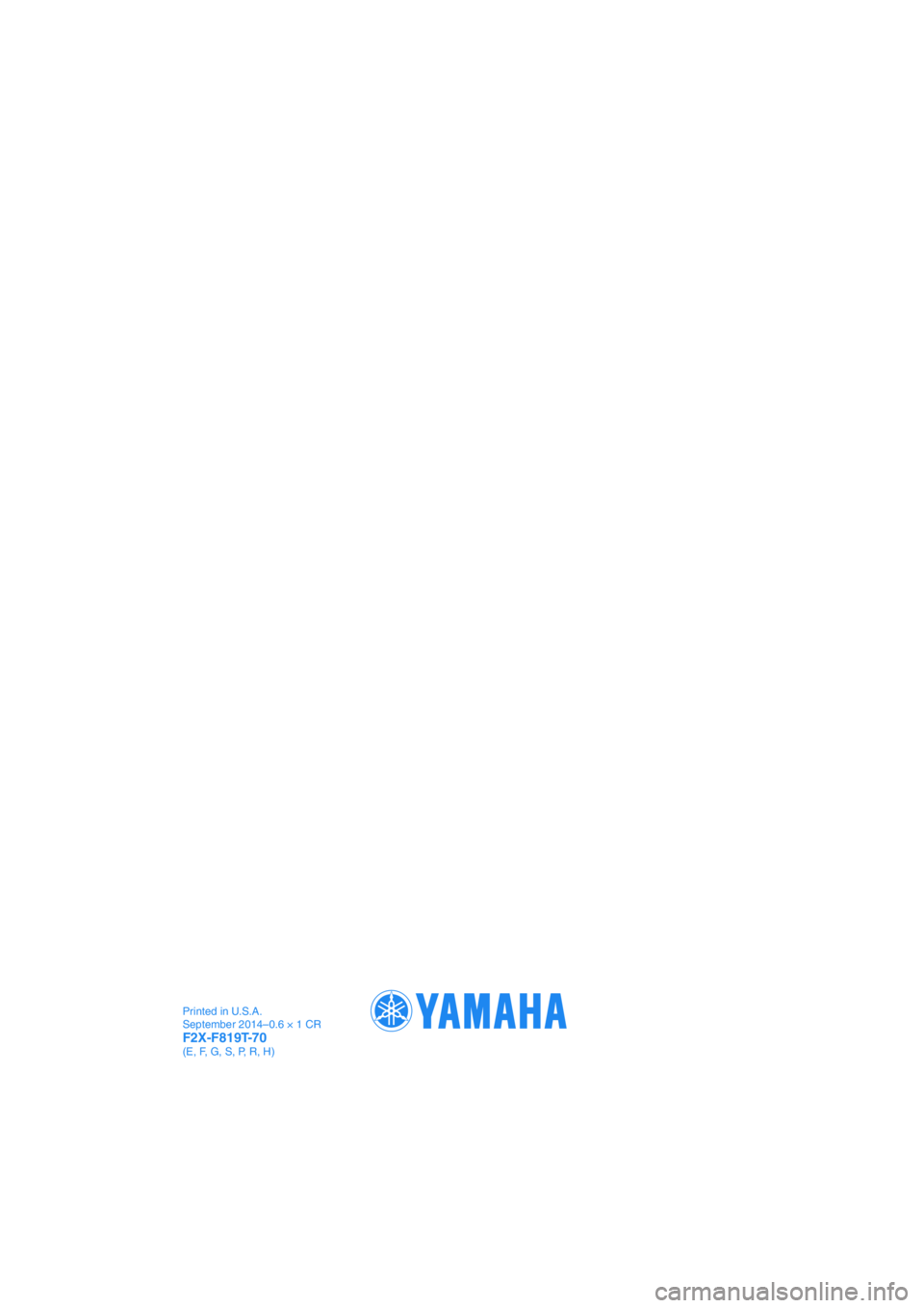 YAMAHA VX DELUXE 2015 Manual de utilização (in Portuguese) Printed in U.S.A.
September 2014–0.6 × 1 CR
F2X-F819T-70(E, F, G, S, P, R, H) YAMAHA VX DELUXE 2015 Manual de utilização (in Portuguese) Printed in U.S.A.
September 2014–0.6 × 1 CR
F2X-F819T-70(E, F, G, S, P, R, H)