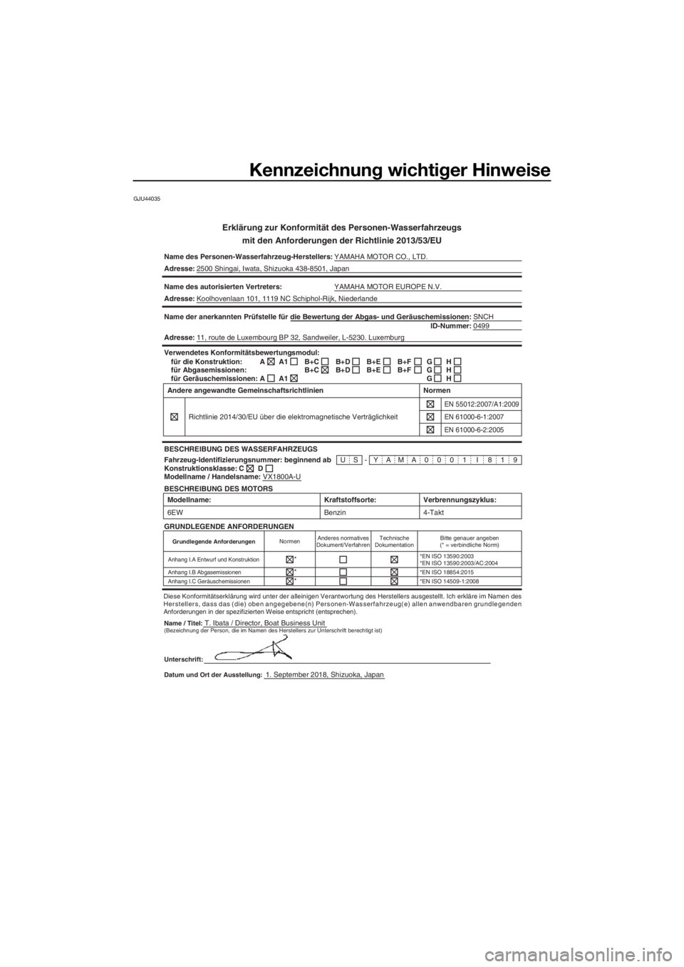 YAMAHA VXR 2019 Betriebsanleitungen (in German) Kennzeichnung wichtiger Hinweise
GJU44035
Erklärung zur Konformität des Personen-Wasserfahrzeugs
mit den Anforderungen der Richtlinie 2013/53/EU
Name des Personen-Wasserfahrzeug-Herstellers:YAMAHA M YAMAHA VXR 2019 Betriebsanleitungen (in German) Kennzeichnung wichtiger Hinweise
GJU44035
Erklärung zur Konformität des Personen-Wasserfahrzeugs
mit den Anforderungen der Richtlinie 2013/53/EU
Name des Personen-Wasserfahrzeug-Herstellers:YAMAHA M