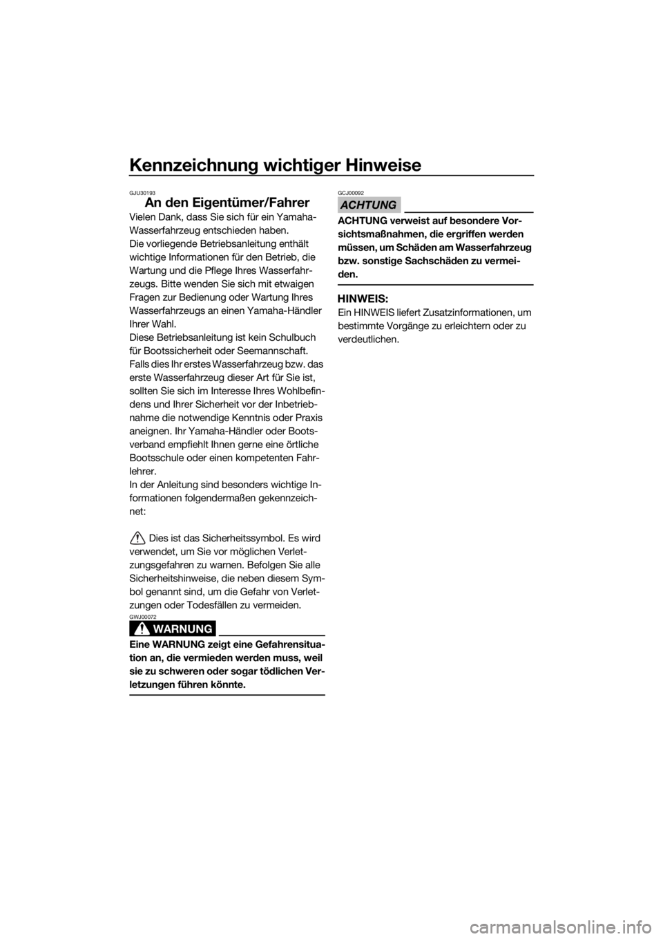 YAMAHA VXS 2015  Betriebsanleitungen (in German) Kennzeichnung wichtiger Hinweise
GJU30193
An den Eigentümer/Fahrer
Vielen Dank, dass Sie sich für ein Yamaha-
Wasserfahrzeug entschieden haben.
Die vorliegende Betriebsanleitung enthält 
wichtige I