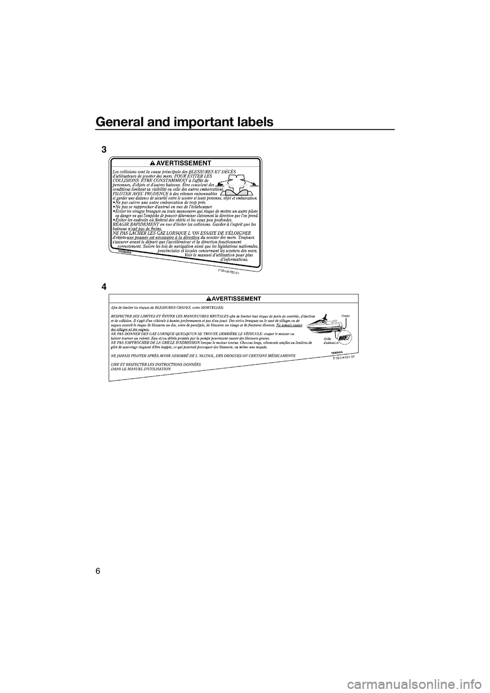 YAMAHA VXR 2014 User Guide General and important labels
6
3
4
UF2M73E0.book Page 6 Friday, August 2, 2013 11:28 AM YAMAHA VXR 2014 User Guide General and important labels
6
3
4
UF2M73E0.book Page 6 Friday, August 2, 2013 11:28 AM