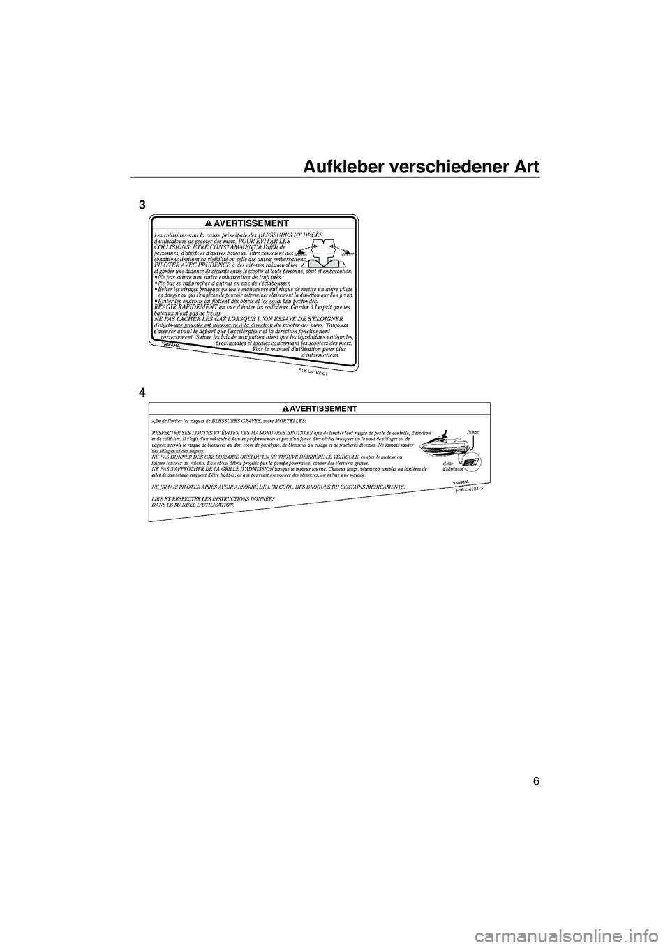 YAMAHA VXR 2013  Betriebsanleitungen (in German) Aufkleber verschiedener Art
6
3
4
UF2M72G0.book  Page 6  Thursday, July 5, 2012  3:45 PM 