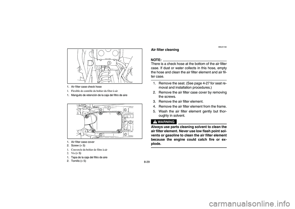 YAMAHA WARRIOR 350 2004 Notices Demploi (in French) 8-29 1. Air filter case check hose
1. Flexible de contrôle du boîtier du filter à air
1. Manguito de retención de la caja del filtro de aire
1. Air filter case cover
2. Screw (× 5)
1. Couvercle d YAMAHA WARRIOR 350 2004 Notices Demploi (in French) 8-29 1. Air filter case check hose
1. Flexible de contrôle du boîtier du filter à air
1. Manguito de retención de la caja del filtro de aire
1. Air filter case cover
2. Screw (× 5)
1. Couvercle d