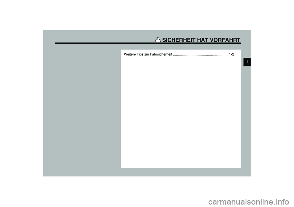 YAMAHA WHY 50 2006  Betriebsanleitungen (in German) SICHERHEIT HAT VORFAHRT
1
Weitere Tips zur Fahrsicherheit ......................................................... 1-2 