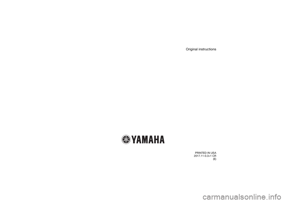 YAMAHA WOLVERINE 2018 Owners Manual Original instructions
PRINTED IN USA
2017.11-0.3× 1 CR
(E)
UB3D7AE0.book Page 1 Tuesday, November 7, 2017 9:38 AM YAMAHA WOLVERINE 2018 Owners Manual Original instructions
PRINTED IN USA
2017.11-0.3× 1 CR
(E)
UB3D7AE0.book Page 1 Tuesday, November 7, 2017 9:38 AM