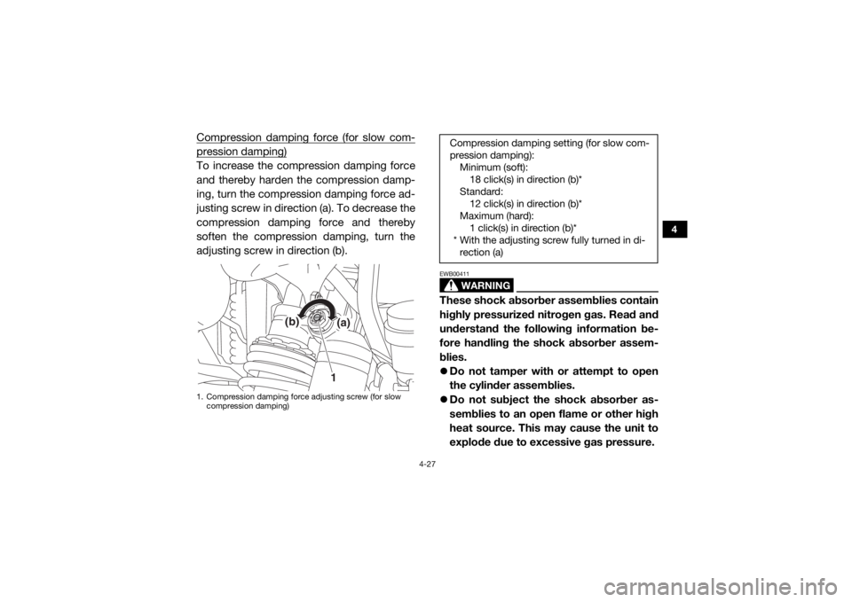 YAMAHA WOLVERINE 2017 Repair Manual 4-27
4
Compression damping force (for slow com-pression damping)To increase the compression damping force
and thereby harden the compression damp-
ing, turn the compression damping force ad-
justing s YAMAHA WOLVERINE 2017 Repair Manual 4-27
4
Compression damping force (for slow com-pression damping)To increase the compression damping force
and thereby harden the compression damp-
ing, turn the compression damping force ad-
justing s
