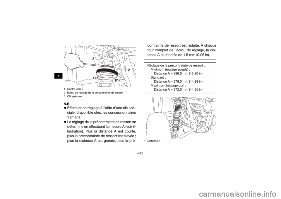 YAMAHA WOLVERINE 2016 Notices Demploi (in French) 4-32
4
N.B.Effectuer ce réglage à l’aide d’une clé spé-
ciale, disponible chez les concessionnaires
Yamaha.
Le réglage de la précontrainte de ressort se
détermine en effectuant la me YAMAHA WOLVERINE 2016 Notices Demploi (in French) 4-32
4
N.B.Effectuer ce réglage à l’aide d’une clé spé-
ciale, disponible chez les concessionnaires
Yamaha.
Le réglage de la précontrainte de ressort se
détermine en effectuant la me