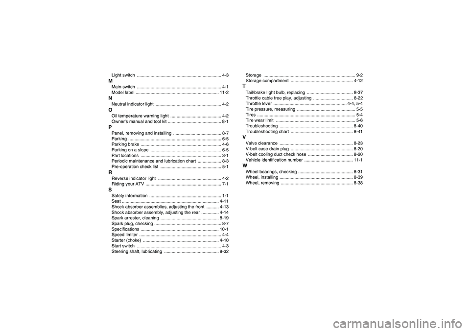 YAMAHA WOLVERINE 350 2006  Owners Manual Light switch  .................................................................... 4-3MMain switch  .................................................................... 4-1
Model label ...............