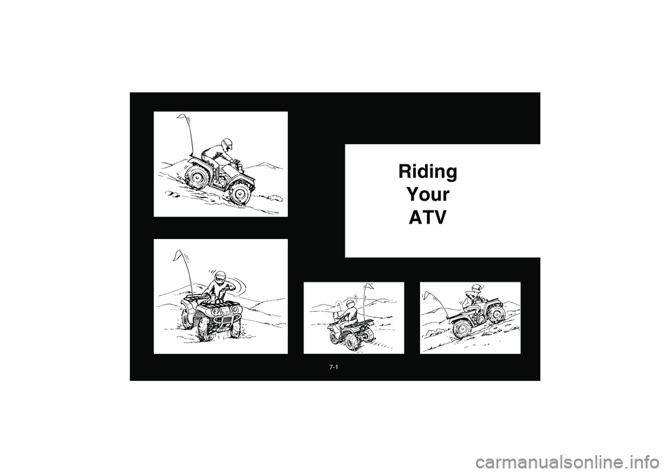 YAMAHA WOLVERINE 350 2004  Manuale de Empleo (in Spanish) 7-1
Riding
Your
ATV
U5WH60.book  Page 1  Friday, October 31, 2003  2:45 PM 