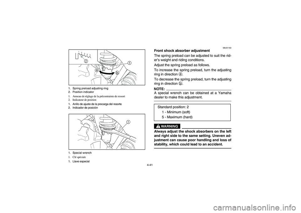 YAMAHA WOLVERINE 400 2004 Notices Demploi (in French) 4-41 1. Spring preload adjusting ring
2. Position indicator
1. Anneau de réglage de la précontrainte de ressort
2. Indicateur de position
1. Anillo de ajuste de la precarga del resorte
2. Indicador YAMAHA WOLVERINE 400 2004 Notices Demploi (in French) 4-41 1. Spring preload adjusting ring
2. Position indicator
1. Anneau de réglage de la précontrainte de ressort
2. Indicateur de position
1. Anillo de ajuste de la precarga del resorte
2. Indicador