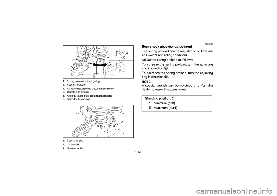 YAMAHA WOLVERINE 400 2004 Notices Demploi (in French) 4-43 1. Spring preload adjusting ring
2. Position indicator
1. Anneau de réglage de la précontrainte de ressort
2. Indicateur de position
1. Anillo de ajuste de la precarga del resorte
2. Indicador YAMAHA WOLVERINE 400 2004 Notices Demploi (in French) 4-43 1. Spring preload adjusting ring
2. Position indicator
1. Anneau de réglage de la précontrainte de ressort
2. Indicateur de position
1. Anillo de ajuste de la precarga del resorte
2. Indicador