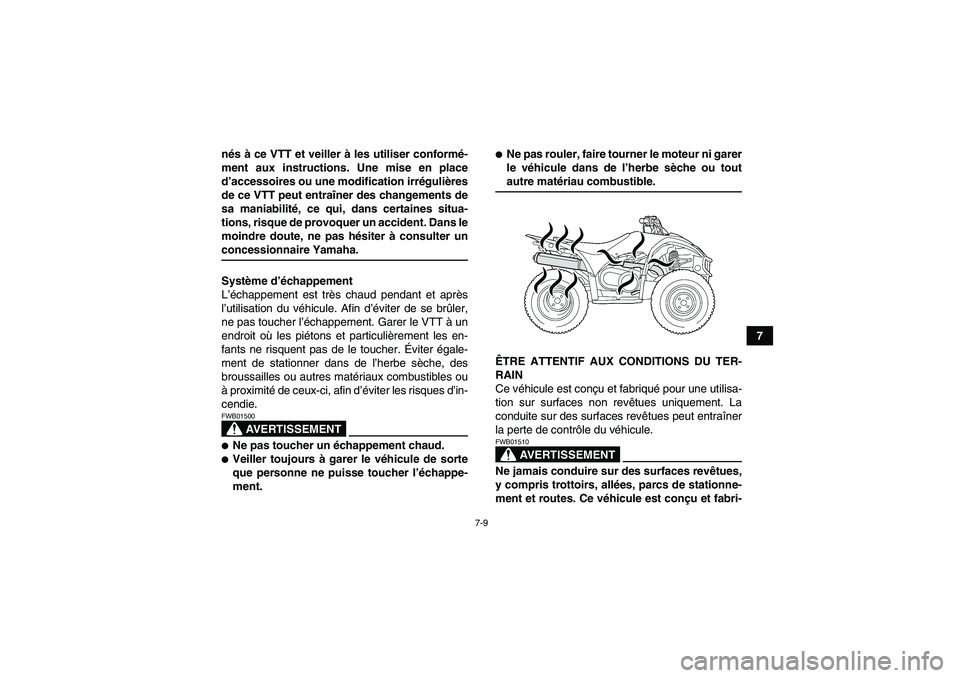 YAMAHA WOLVERINE 450 2009 Notices Demploi (in French) 7-9
7 nés à ce VTT et veiller à les utiliser conformé-
ment aux instructions. Une mise en place
d’accessoires ou une modification irrégulières
de ce VTT peut entraîner des changements de
sa m YAMAHA WOLVERINE 450 2009 Notices Demploi (in French) 7-9
7 nés à ce VTT et veiller à les utiliser conformé-
ment aux instructions. Une mise en place
d’accessoires ou une modification irrégulières
de ce VTT peut entraîner des changements de
sa m