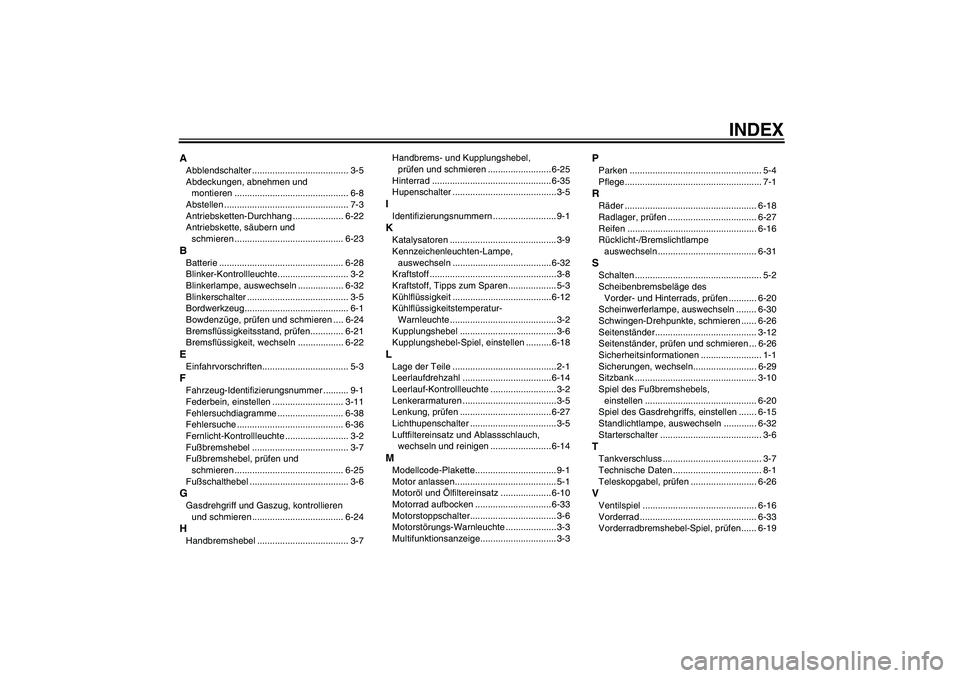YAMAHA WR 125X 2011  Betriebsanleitungen (in German) INDEX
AAbblendschalter ...................................... 3-5
Abdeckungen, abnehmen und 
montieren ............................................. 6-8
Abstellen .....................................