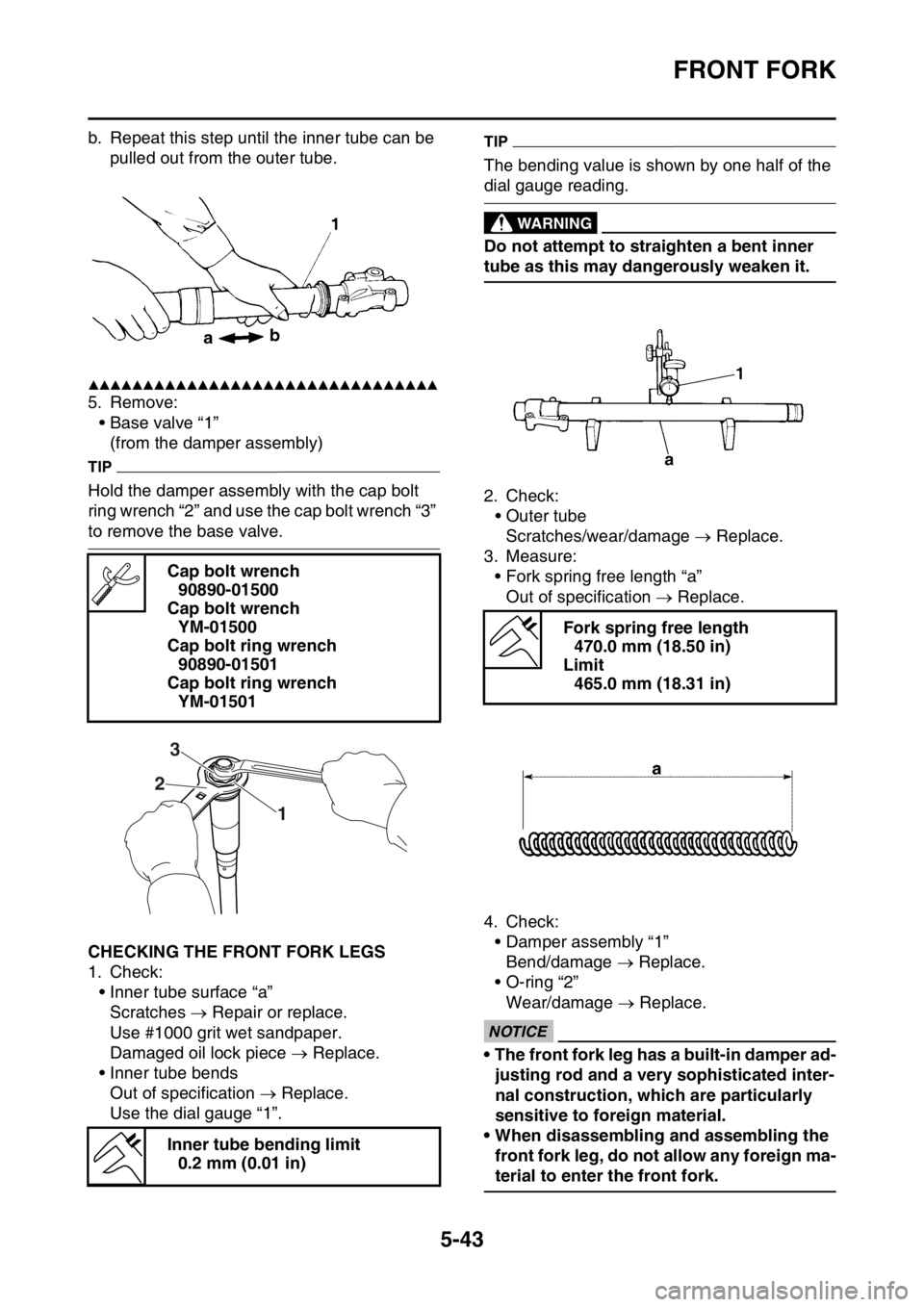 YAMAHA WR 250F 2017  Owners Manual FRONT FORK
5-43
b. Repeat this step until the inner tube can be 
pulled out from the outer tube.
▲▲▲▲▲▲▲▲▲▲▲▲▲▲▲▲▲▲▲▲▲▲▲▲▲▲▲▲▲▲▲▲
5. Rem