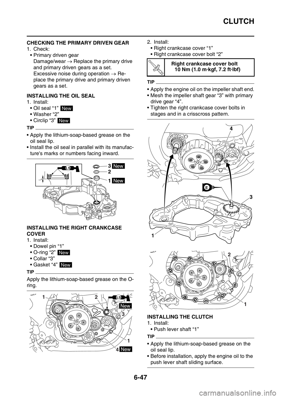 YAMAHA WR 250F 2017 Owners Guide CLUTCH
6-47
EAS2GBB276CHECKING THE PRIMARY DRIVEN GEAR
1. Check:
• Primary driven gear
Damage/wear Replace the primary drive
and primary driven gears as a set.
Excessive noise during operation YAMAHA WR 250F 2017 Owners Guide CLUTCH
6-47
EAS2GBB276CHECKING THE PRIMARY DRIVEN GEAR
1. Check:
• Primary driven gear
Damage/wear Replace the primary drive
and primary driven gears as a set.
Excessive noise during operation