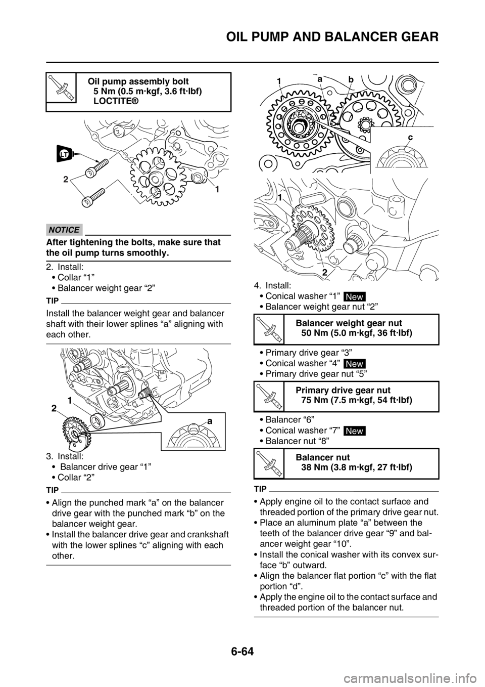 YAMAHA WR 250F 2017 Owners Manual OIL PUMP AND BALANCER GEAR
6-64
ECA
NOTICE
After tightening the bolts, make sure that
the oil pump turns smoothly.
2. Install:
• Collar “1”
• Balancer weight gear “2”
TIP
Install the bala YAMAHA WR 250F 2017 Owners Manual OIL PUMP AND BALANCER GEAR
6-64
ECA
NOTICE
After tightening the bolts, make sure that
the oil pump turns smoothly.
2. Install:
• Collar “1”
• Balancer weight gear “2”
TIP
Install the bala
