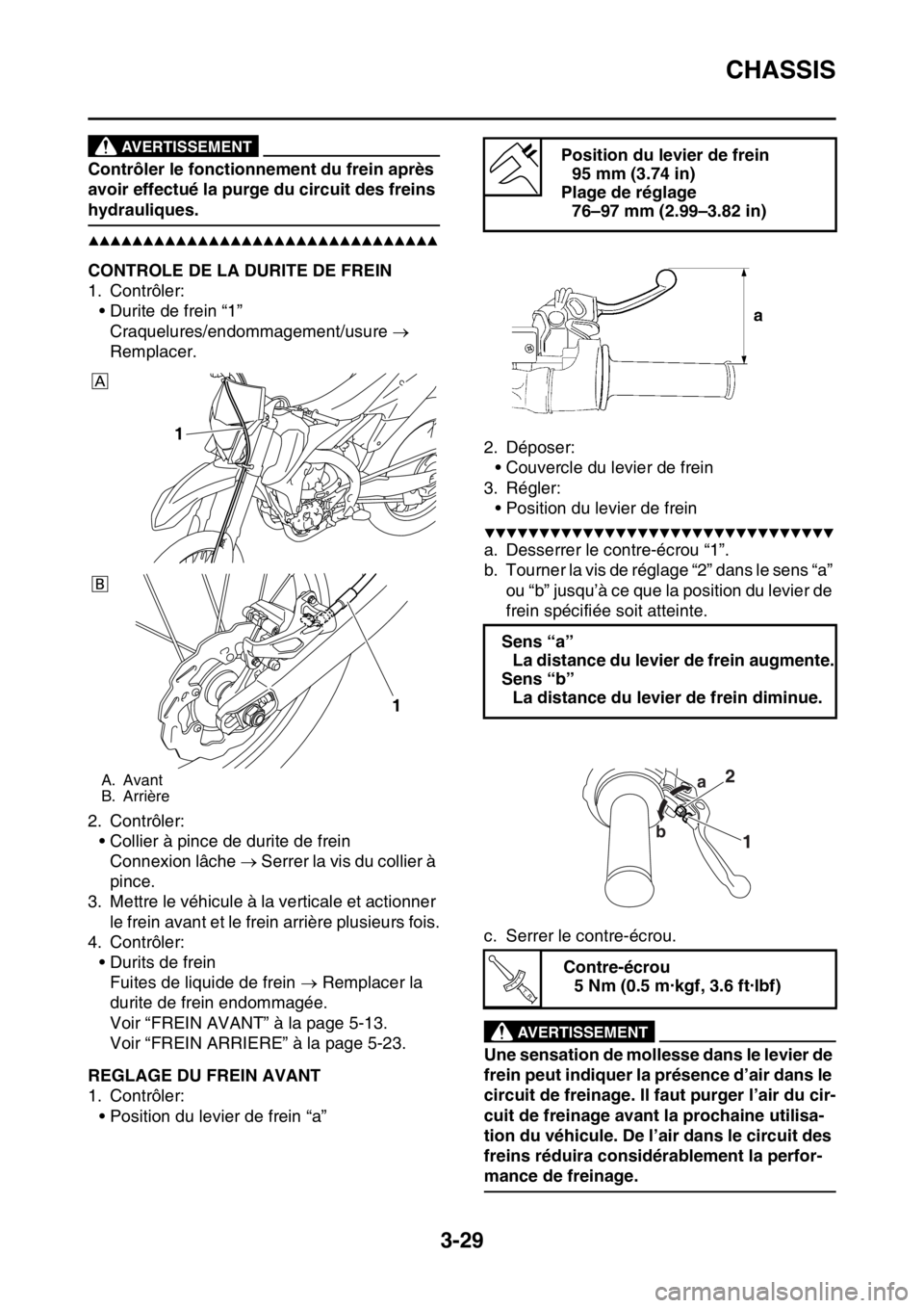 YAMAHA WR 250F 2017 Notices Demploi (in French) CHASSIS
3-29
EWA
AVERTISSEMENT
Contrôler le fonctionnement du frein après
avoir effectué la purge du circuit des freins
hydrauliques.
▲▲▲▲▲▲▲▲▲▲▲▲▲▲▲▲▲▲▲▲ YAMAHA WR 250F 2017 Notices Demploi (in French) CHASSIS
3-29
EWA
AVERTISSEMENT
Contrôler le fonctionnement du frein après
avoir effectué la purge du circuit des freins
hydrauliques.
▲▲▲▲▲▲▲▲▲▲▲▲▲▲▲▲▲▲▲▲