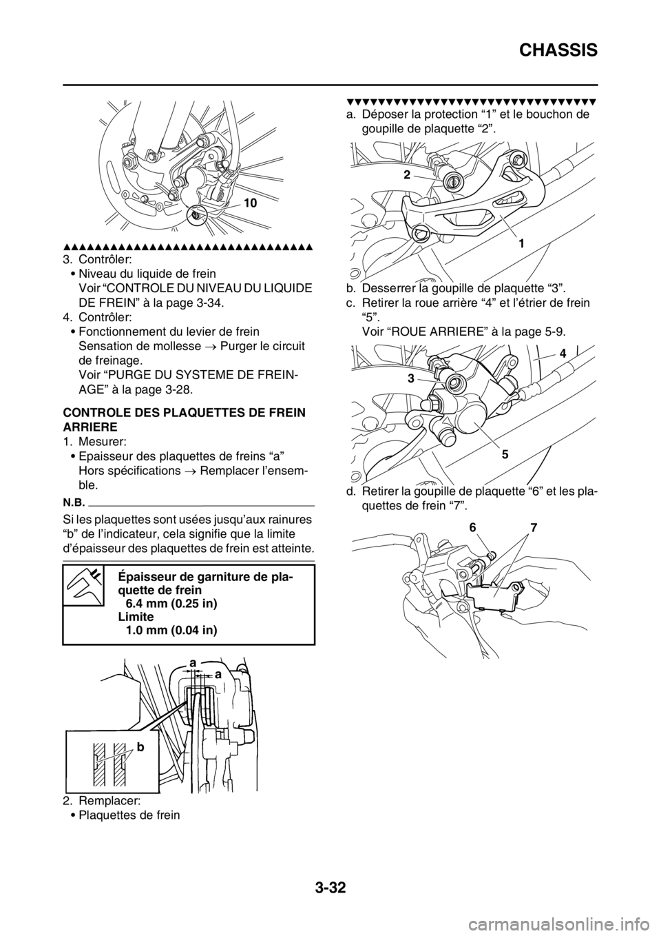 YAMAHA WR 250F 2017 Notices Demploi (in French) CHASSIS
3-32
▲▲▲▲▲▲▲▲▲▲▲▲▲▲▲▲▲▲▲▲▲▲▲▲▲▲▲▲▲▲▲▲
3. Contrôler:
• Niveau du liquide de frein
Voir “CONTROLE DU NIVEAU DU LIQUIDE
DE FR YAMAHA WR 250F 2017 Notices Demploi (in French) CHASSIS
3-32
▲▲▲▲▲▲▲▲▲▲▲▲▲▲▲▲▲▲▲▲▲▲▲▲▲▲▲▲▲▲▲▲
3. Contrôler:
• Niveau du liquide de frein
Voir “CONTROLE DU NIVEAU DU LIQUIDE
DE FR
