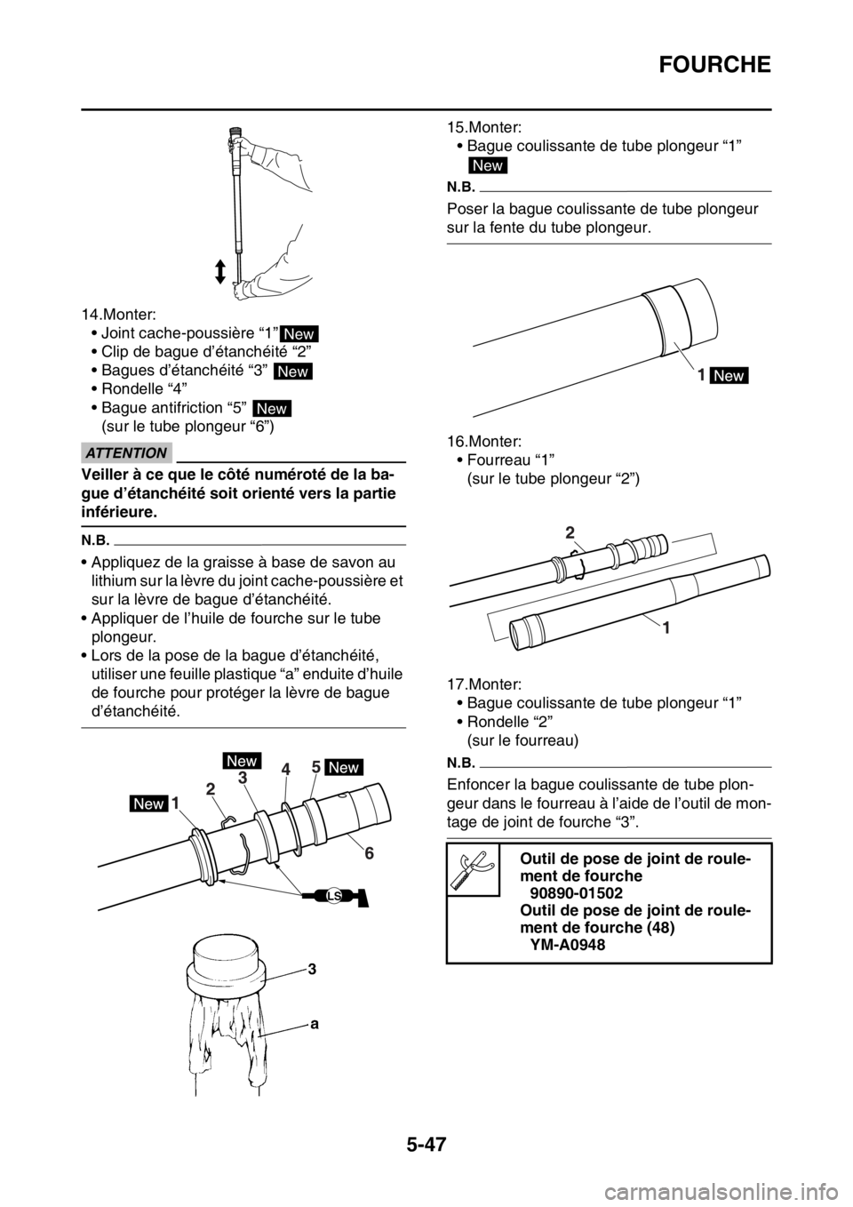 YAMAHA WR 250F 2017  Notices Demploi (in French) FOURCHE
5-47
14.Monter:
• Joint cache-poussière “1”
• Clip de bague d’étanchéité “2”
• Bagues d’étanchéité “3” 
• Rondelle “4”
• Bague antifriction “5” 
(sur l