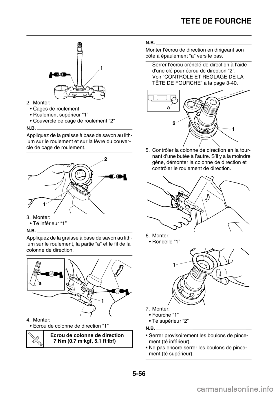 YAMAHA WR 250F 2017  Notices Demploi (in French) TETE DE FOURCHE
5-56
2. Monter:
• Cages de roulement
• Roulement supérieur “1”
• Couvercle de cage de roulement “2”
N.B.
Appliquez de la graisse à base de savon au lith-
ium sur le rou