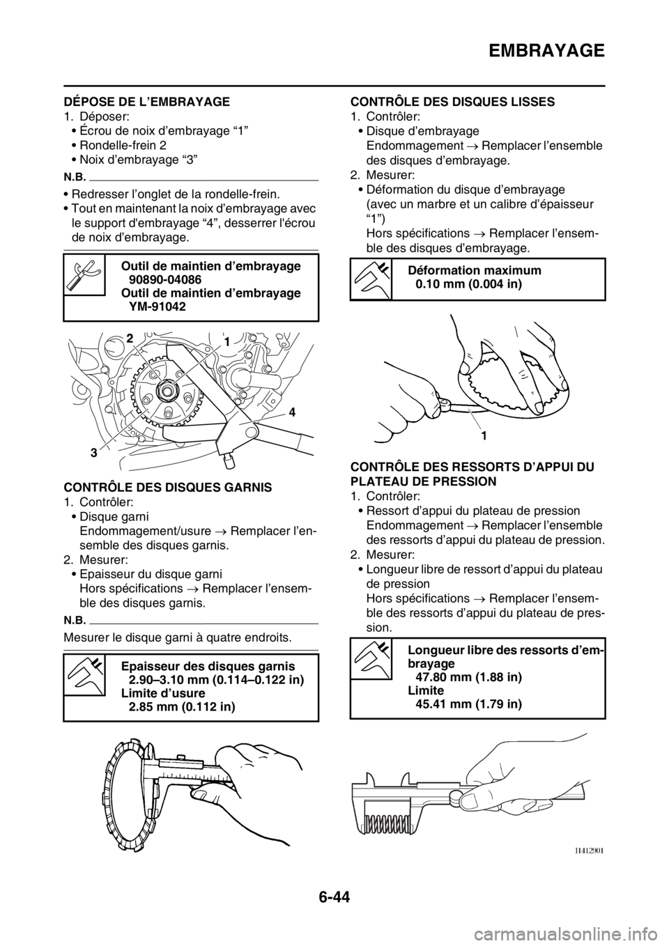 YAMAHA WR 250F 2017  Notices Demploi (in French) EMBRAYAGE
6-44
FAS2GB2268DÉPOSE DE L’EMBRAYAGE
1. Déposer:
• Écrou de noix d’embrayage “1”
• Rondelle-frein 2
• Noix d’embrayage “3”
N.B.
• Redresser l’onglet de la rondelle