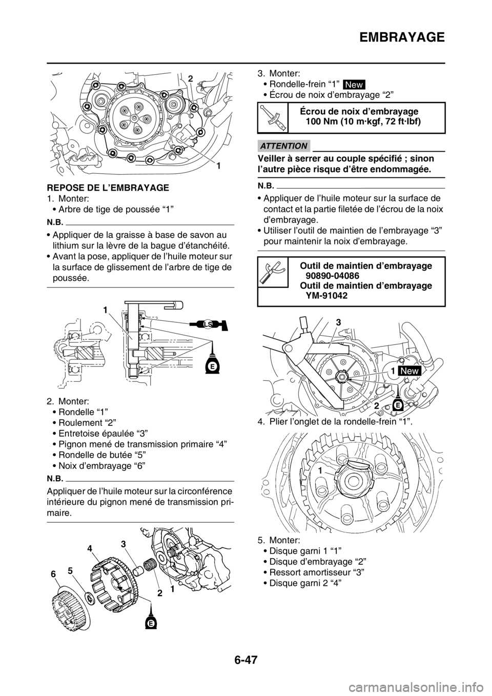 YAMAHA WR 250F 2017  Notices Demploi (in French) EMBRAYAGE
6-47
FAS2GB2281REPOSE DE L’EMBRAYAGE
1. Monter:
• Arbre de tige de poussée “1”
N.B.
• Appliquer de la graisse à base de savon au 
lithium sur la lèvre de la bague d’étanchéi