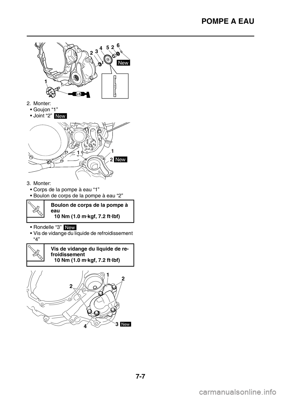 YAMAHA WR 250F 2017 Notices Demploi (in French) POMPE A EAU
7-7
2. Monter:
• Goujon “1”
• Joint “2”
3. Monter:
• Corps de la pompe à eau “1”
• Boulon de corps de la pompe à eau “2”
• Rondelle “3”
• Vis de vidange YAMAHA WR 250F 2017 Notices Demploi (in French) POMPE A EAU
7-7
2. Monter:
• Goujon “1”
• Joint “2”
3. Monter:
• Corps de la pompe à eau “1”
• Boulon de corps de la pompe à eau “2”
• Rondelle “3”
• Vis de vidange