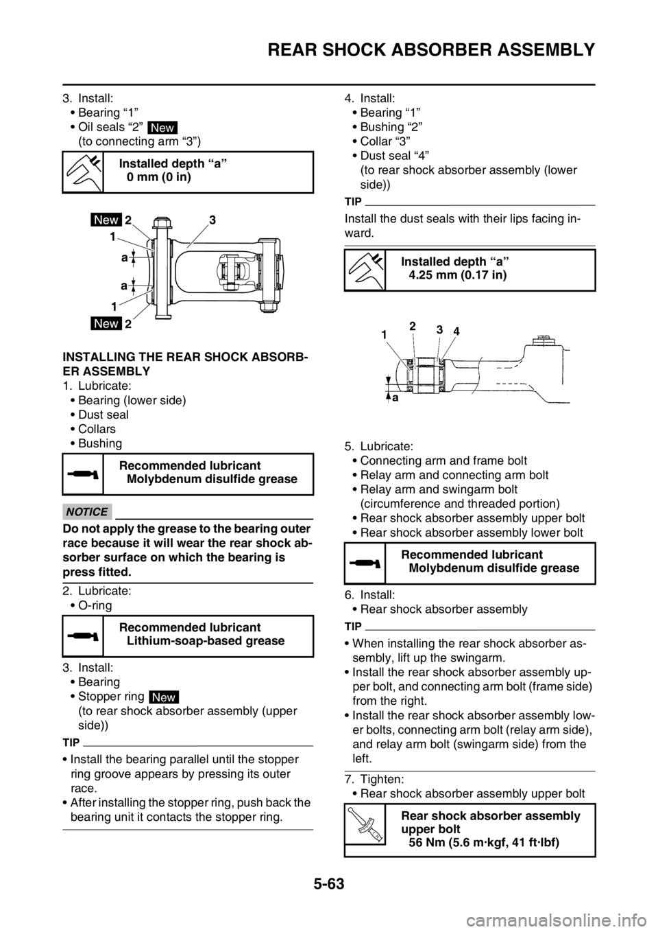 YAMAHA WR 250F 2016 Owners Manual REAR SHOCK ABSORBER ASSEMBLY
5-63
3. Install:
• Bearing “1”
• Oil seals “2”
(to connecting arm “3”)
EAS2GB7215INSTALLING THE REAR SHOCK ABSORB-
ER ASSEMBLY
1. Lubricate:
• Bearing ( YAMAHA WR 250F 2016 Owners Manual REAR SHOCK ABSORBER ASSEMBLY
5-63
3. Install:
• Bearing “1”
• Oil seals “2”
(to connecting arm “3”)
EAS2GB7215INSTALLING THE REAR SHOCK ABSORB-
ER ASSEMBLY
1. Lubricate:
• Bearing (