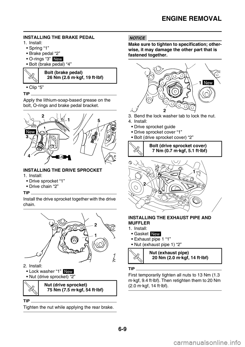 YAMAHA WR 250F 2016 Owners Manual ENGINE REMOVAL
6-9
EAS2GB7234INSTALLING THE BRAKE PEDAL
1. Install:
• Spring “1”
• Brake pedal “2”
• O-rings “3”
• Bolt (brake pedal) “4”
•Clip “5”
TIP
Apply the lithium YAMAHA WR 250F 2016 Owners Manual ENGINE REMOVAL
6-9
EAS2GB7234INSTALLING THE BRAKE PEDAL
1. Install:
• Spring “1”
• Brake pedal “2”
• O-rings “3”
• Bolt (brake pedal) “4”
•Clip “5”
TIP
Apply the lithium