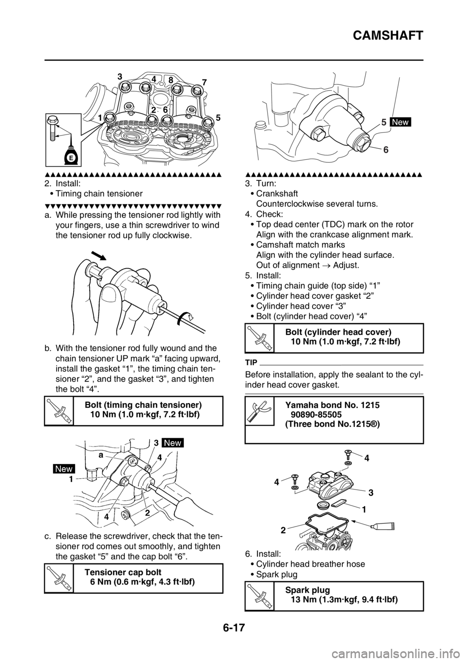 YAMAHA WR 250F 2016 Owners Manual CAMSHAFT
6-17
▲▲▲▲▲▲▲▲▲▲▲▲▲▲▲▲▲▲▲▲▲▲▲▲▲▲▲▲▲▲▲▲
2. Install:
• Timing chain tensioner
▼▼▼▼▼▼▼▼▼▼▼▼▼▼▼▼ YAMAHA WR 250F 2016 Owners Manual CAMSHAFT
6-17
▲▲▲▲▲▲▲▲▲▲▲▲▲▲▲▲▲▲▲▲▲▲▲▲▲▲▲▲▲▲▲▲
2. Install:
• Timing chain tensioner
▼▼▼▼▼▼▼▼▼▼▼▼▼▼▼▼