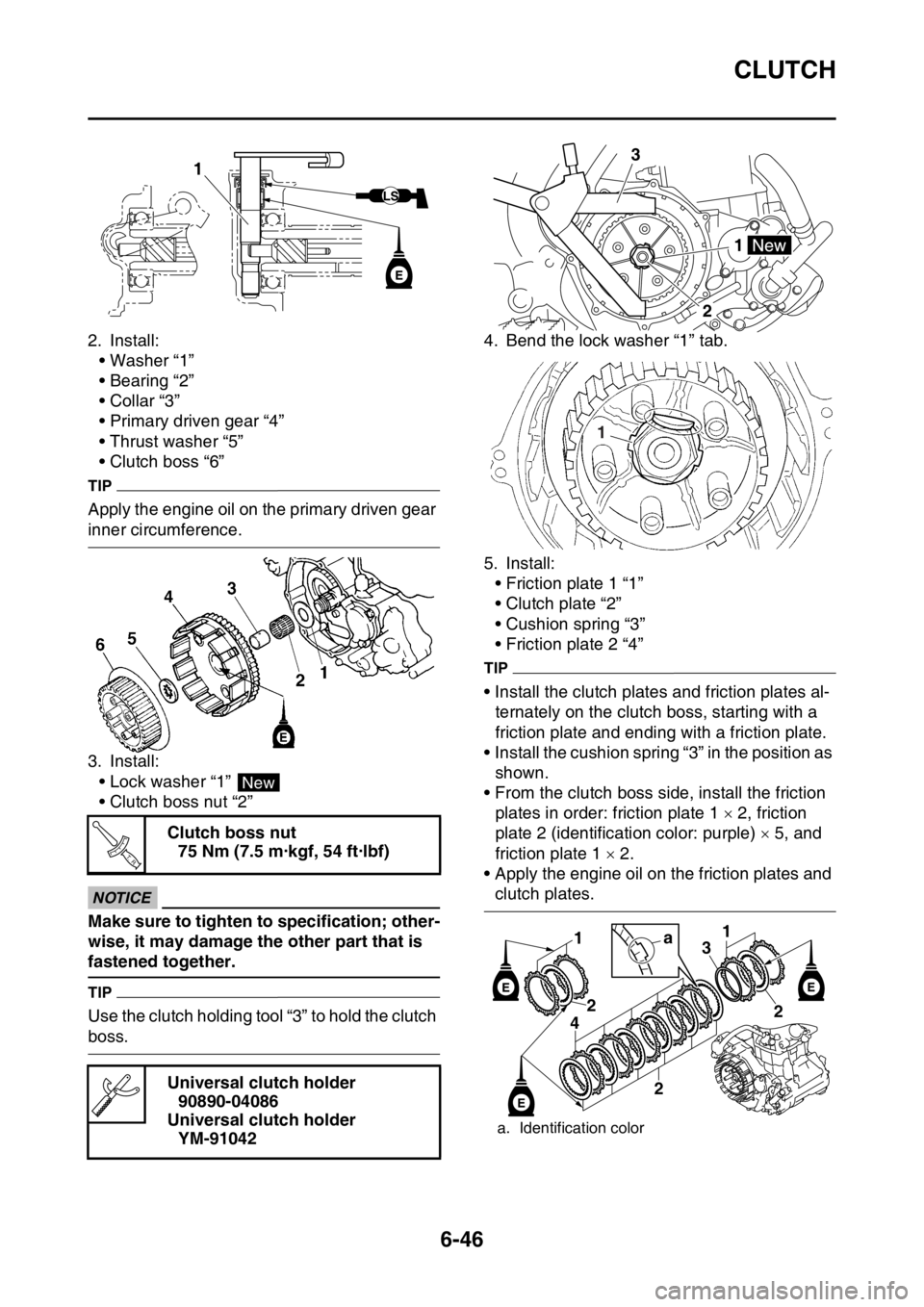 YAMAHA WR 250F 2016 Owners Manual CLUTCH
6-46
2. Install:
• Washer “1”
• Bearing “2”
• Collar “3”
• Primary driven gear “4”
• Thrust washer “5”
• Clutch boss “6”
TIP
Apply the engine oil on the prim YAMAHA WR 250F 2016 Owners Manual CLUTCH
6-46
2. Install:
• Washer “1”
• Bearing “2”
• Collar “3”
• Primary driven gear “4”
• Thrust washer “5”
• Clutch boss “6”
TIP
Apply the engine oil on the prim