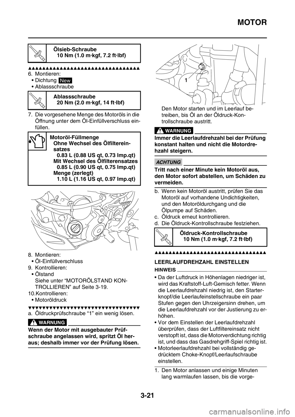 YAMAHA WR 250F 2016 Betriebsanleitungen (in German) MOTOR
3-21
▲▲▲▲▲▲▲▲▲▲▲▲▲▲▲▲▲▲▲▲▲▲▲▲▲▲▲▲▲▲▲▲
6. Montieren:
• Dichtung
• Ablassschraube
7. Die vorgesehene Menge des Motoröls in die YAMAHA WR 250F 2016 Betriebsanleitungen (in German) MOTOR
3-21
▲▲▲▲▲▲▲▲▲▲▲▲▲▲▲▲▲▲▲▲▲▲▲▲▲▲▲▲▲▲▲▲
6. Montieren:
• Dichtung
• Ablassschraube
7. Die vorgesehene Menge des Motoröls in die