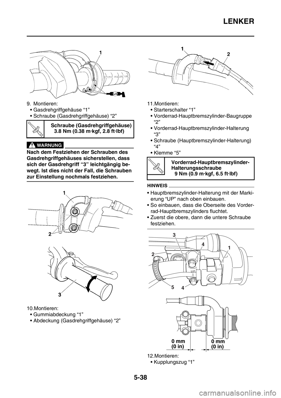 YAMAHA WR 250F 2016 Betriebsanleitungen (in German) LENKER
5-38
9. Montieren:
• Gasdrehgriffgehäuse “1”
• Schraube (Gasdrehgriffgehäuse) “2”
EWA
WARNUNG
Nach dem Festziehen der Schrauben des
Gasdrehgriffgehäuses sicherstellen, dass
sic YAMAHA WR 250F 2016 Betriebsanleitungen (in German) LENKER
5-38
9. Montieren:
• Gasdrehgriffgehäuse “1”
• Schraube (Gasdrehgriffgehäuse) “2”
EWA
WARNUNG
Nach dem Festziehen der Schrauben des
Gasdrehgriffgehäuses sicherstellen, dass
sic