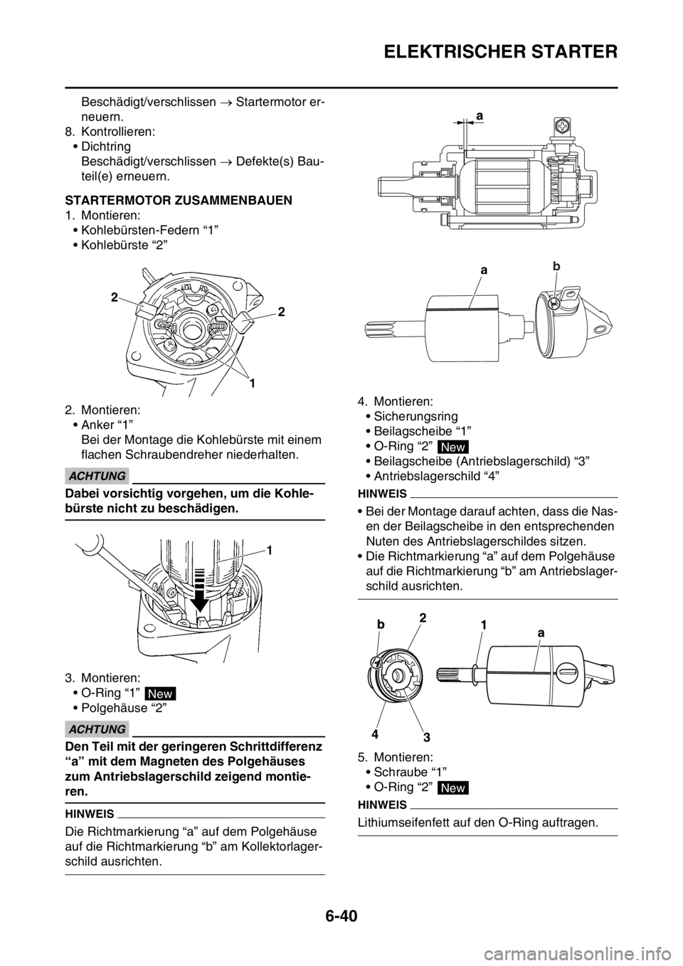 YAMAHA WR 250F 2016 Betriebsanleitungen (in German) ELEKTRISCHER STARTER
6-40
Beschädigt/verschlissen Startermotor er-
neuern.
8. Kontrollieren:
•Dichtring
Beschädigt/verschlissen Defekte(s) Bau-
teil(e) erneuern.
GAS2GB3266STARTERMOTOR ZUS YAMAHA WR 250F 2016 Betriebsanleitungen (in German) ELEKTRISCHER STARTER
6-40
Beschädigt/verschlissen Startermotor er-
neuern.
8. Kontrollieren:
•Dichtring
Beschädigt/verschlissen Defekte(s) Bau-
teil(e) erneuern.
GAS2GB3266STARTERMOTOR ZUS