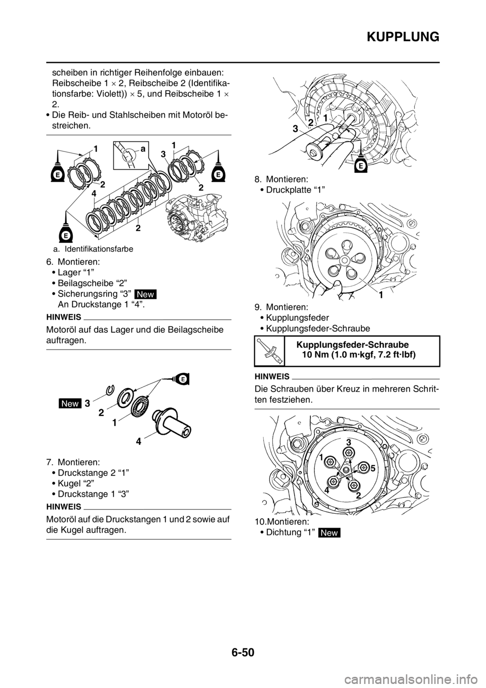 YAMAHA WR 250F 2016  Betriebsanleitungen (in German) KUPPLUNG
6-50
scheiben in richtiger Reihenfolge einbauen: 
Reibscheibe 1  2, Reibscheibe 2 (Identifika-
tionsfarbe: Violett))  5, und Reibscheibe 1  
2.
• Die Reib- und Stahlscheiben mit Mo