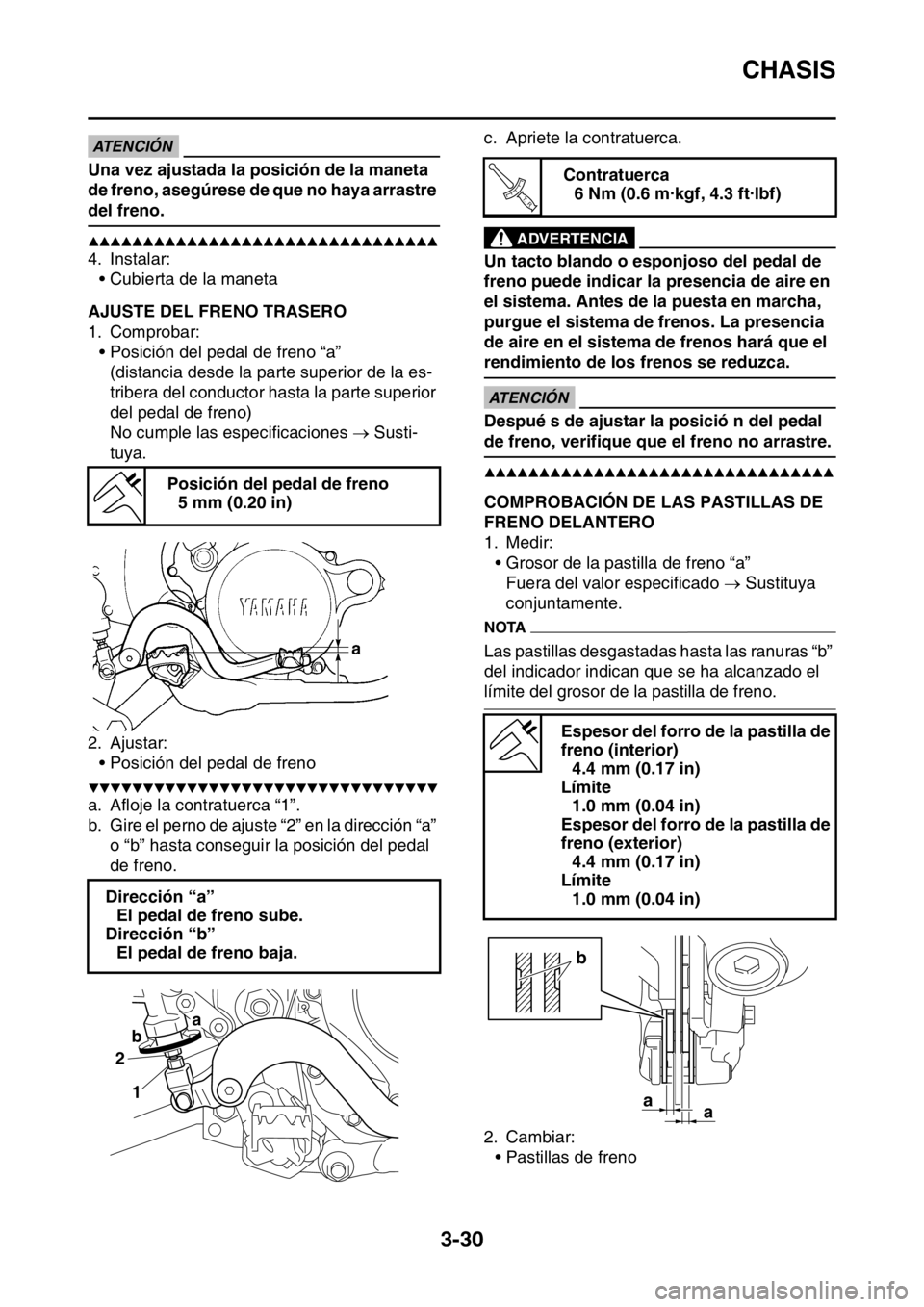 YAMAHA WR 250F 2016 Manuale de Empleo (in Spanish) CHASIS
3-30
ECA
ATENCIÓN
Una vez ajustada la posición de la maneta
de freno, asegúrese de que no haya arrastre
del freno.
▲▲▲▲▲▲▲▲▲▲▲▲▲▲▲▲▲▲▲▲▲▲▲▲ YAMAHA WR 250F 2016 Manuale de Empleo (in Spanish) CHASIS
3-30
ECA
ATENCIÓN
Una vez ajustada la posición de la maneta
de freno, asegúrese de que no haya arrastre
del freno.
▲▲▲▲▲▲▲▲▲▲▲▲▲▲▲▲▲▲▲▲▲▲▲▲