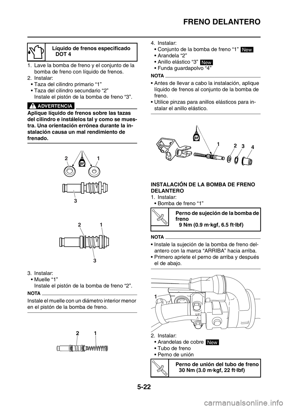 YAMAHA WR 250F 2016 Manuale de Empleo (in Spanish) FRENO DELANTERO
5-22
1. Lave la bomba de freno y el conjunto de la
bomba de freno con líquido de frenos.
2. Instalar:
• Taza del cilindro primario “1”
• Taza del cilindro secundario “2”
YAMAHA WR 250F 2016 Manuale de Empleo (in Spanish) FRENO DELANTERO
5-22
1. Lave la bomba de freno y el conjunto de la
bomba de freno con líquido de frenos.
2. Instalar:
• Taza del cilindro primario “1”
• Taza del cilindro secundario “2”